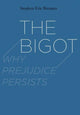 Book cover of: Bigot. By: Stephen Eric Bronner