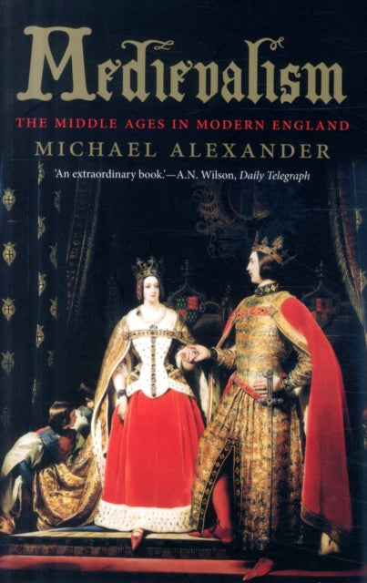 Book cover of: Medievalism. By: Michael Alexander