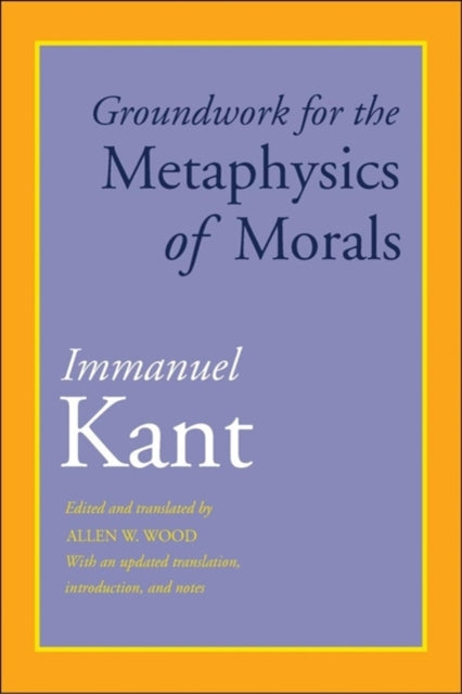 Book cover of: Groundwork for the Metaphysics of Morals. By: Immanuel Kant