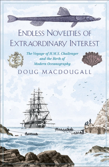 Book cover of: Endless Novelties of Extraordinary Interest. By: Doug Macdougall