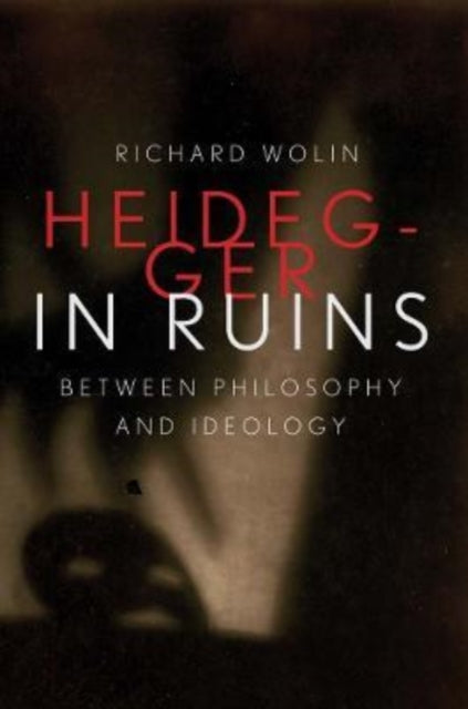 Book cover of: Heidegger in Ruins. By: Richard Wolin