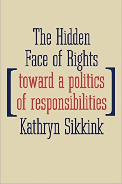 Book cover of: Hidden Face of Rights. By: Kathryn Sikkink