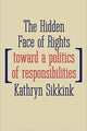 Book cover of: Hidden Face of Rights. By: Kathryn Sikkink