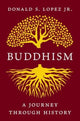 Buddhism, A Journey through History 9780300234268 Donald S. Lopez