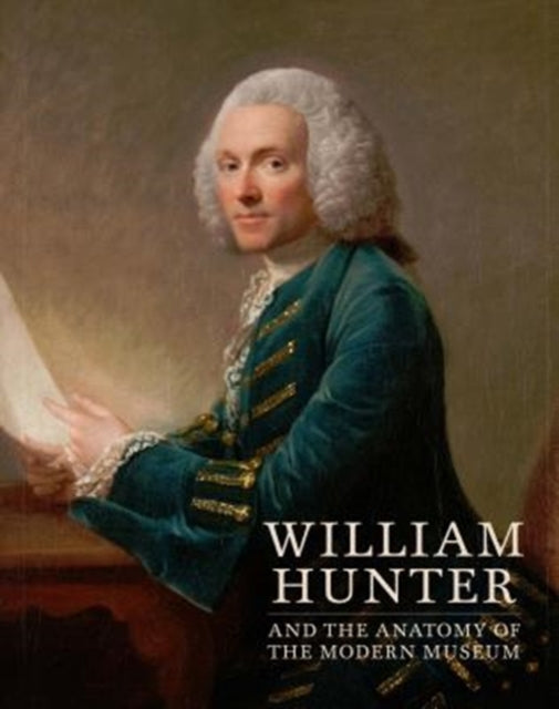 Book cover of: William Hunter and the Anatomy of the Modern Museum. By: María Dolores Sánchez-Jáuregui