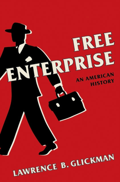 Book cover of: Free Enterprise. By: Lawrence B. Glickman