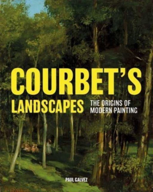 Book cover of: Courbet's Landscapes. By: Paul Galvez