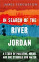 Book cover of: In Search of the River Jordan. By: James Fergusson