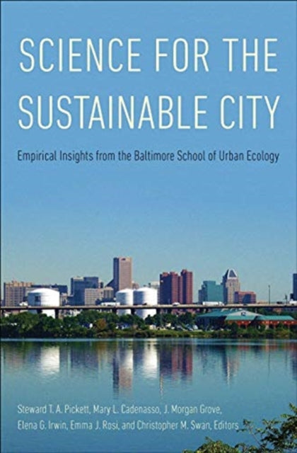 Book cover of: Science for the Sustainable City. By: Steward T. A. Pickett