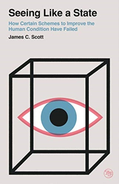 Book cover of: Seeing Like a State. By: James C. Scott