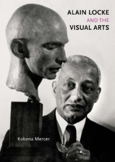 Book cover of: Alain Locke and the Visual Arts. By: Kobena Mercer