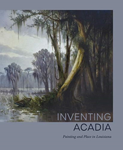 Book cover of: Inventing Acadia. By: Katie A. Pfohl