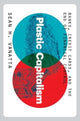 Book cover of: Plastic Capitalism. By: Sean H. Vanatta