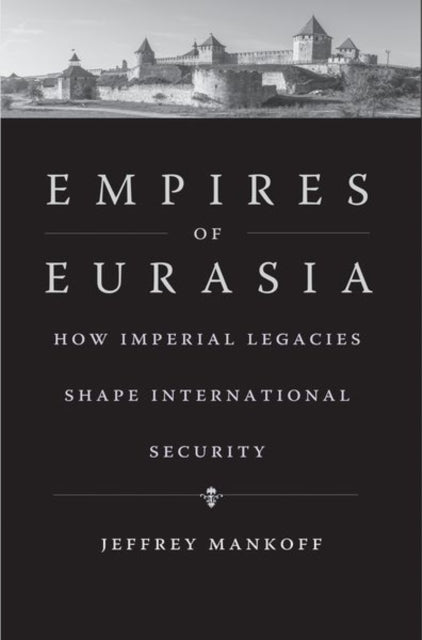 Book cover of: Empires of Eurasia. By: Jeffrey Mankoff