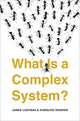 Book cover of: What Is a Complex System?. By: J. Ladyman