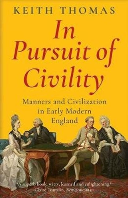 Book cover of: In Pursuit of Civility. By: Keith Thomas