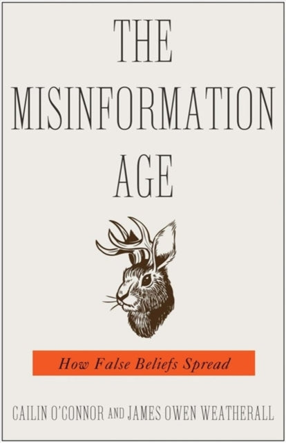 Book cover of: Misinformation Age. By: Cailin O'Connor
