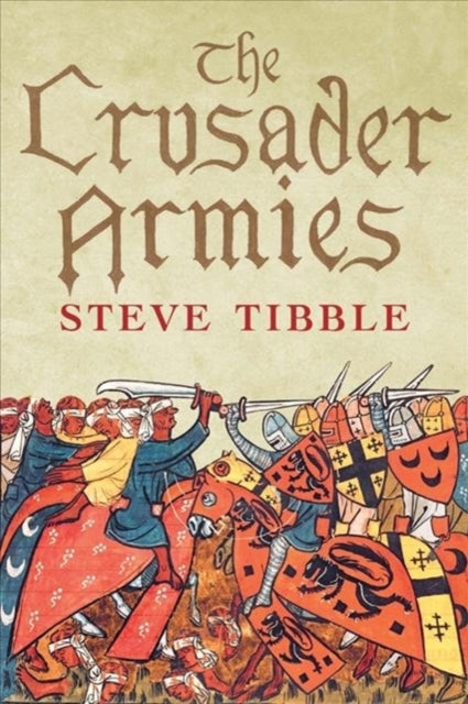 Book cover of: Crusader Armies. By: Steve Tibble