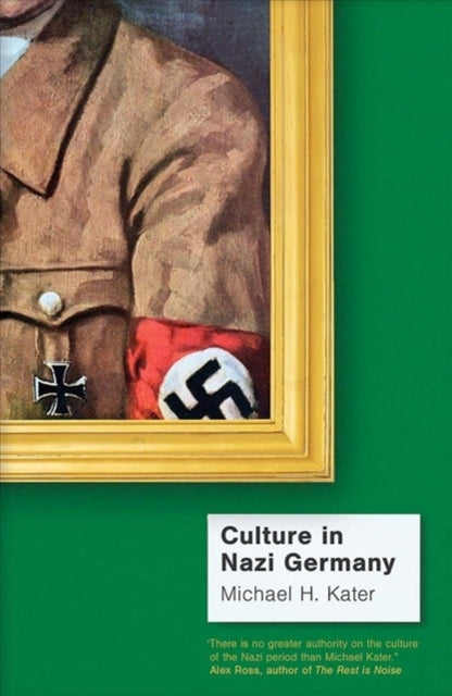 Book cover of: Culture in Nazi Germany. By: Michael H. Kater