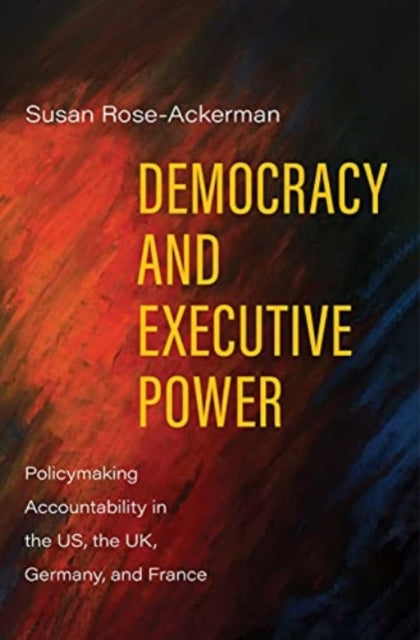 Book cover of: Democracy and Executive Power. By: Susan Rose-Ackerman