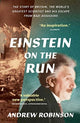 Book cover of: Einstein on the Run. By: Andrew Robinson