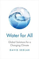 Book cover of: Water for All. By: David Sedlak
