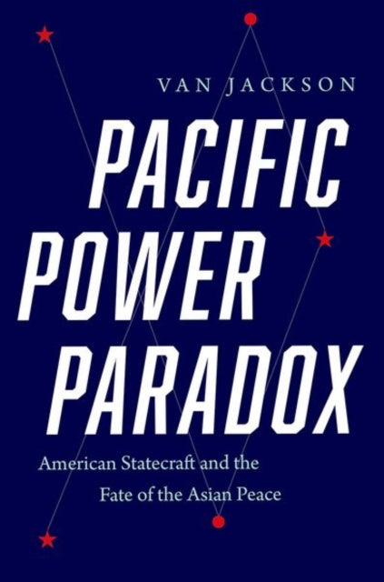 Book cover of: Pacific Power Paradox. By: Van Jackson