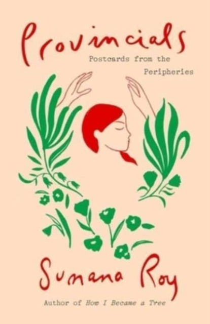 Book cover of: Provincials. By: Sumana Roy