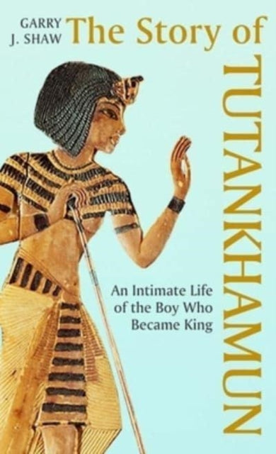 Book cover of: Story of Tutankhamun. By: Garry J. Shaw