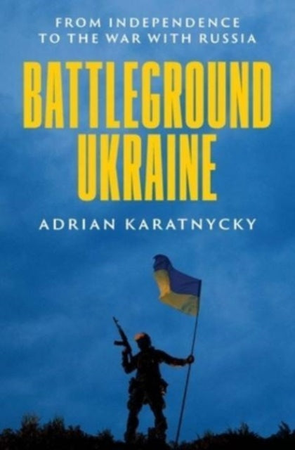 Book cover of: Battleground Ukraine. By: Adrian Karatnycky