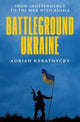 Book cover of: Battleground Ukraine. By: Adrian Karatnycky