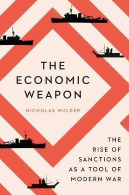 Book cover of: Economic Weapon. By: Nicholas Mulder