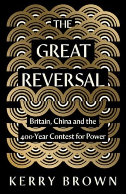 Book cover of: Great Reversal. By: Kerry Brown