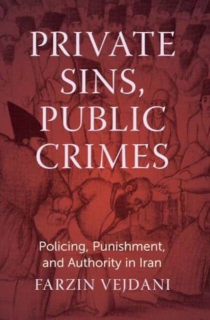 Book cover of: Private Sins, Public Crimes. By: Farzin Vejdani