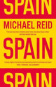 Spain, The Trials and Triumphs of a Modern European Country 9780300278682 Michael Reid