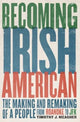 Book cover of: Becoming Irish American. By: Timothy J. Meagher