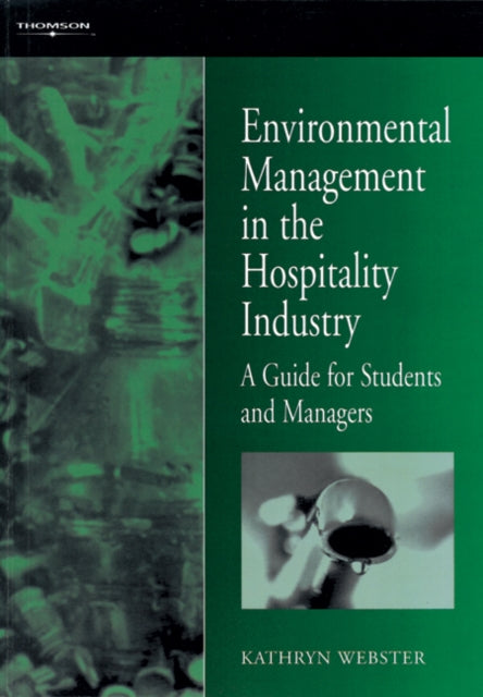 Book cover of: Environmental Management in the Hospitality Industry. By: Kathryn Webster