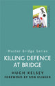 Book cover of: Killing Defence At Bridge. By: Hugh Kelsey