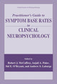 Book cover of: Practitioner’s Guide to Symptom Base Rates in Clinical Neuropsychology