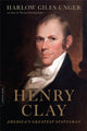 Book cover of: Henry Clay. By: Harlow Giles Unger