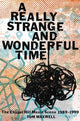 Book cover of: A Really Strange and Wonderful Time. By: Tom Maxwell