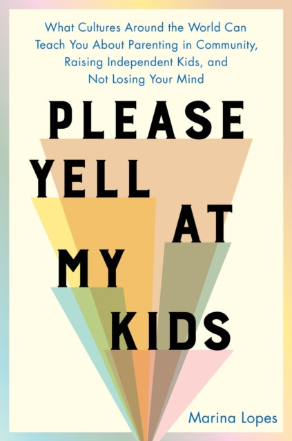Book cover of: Please Yell at My Kids