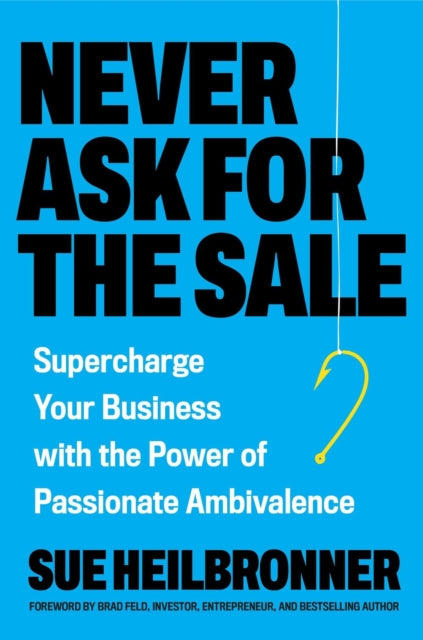 Book cover of: Never Ask for the Sale