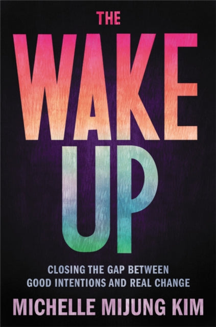 Book cover of: The Wake Up. By: Michelle MiJung Kim