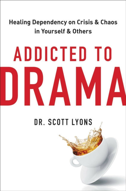 Book cover of: Addicted to Drama. By: Scott Lyons