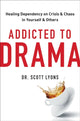 Book cover of: Addicted to Drama. By: Scott Lyons