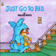 Book cover of: Just Go to Bed (Little Critter). By: Mercer Mayer