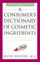 Book cover of: Consumer's Dictionary of Cosmetic Ingredients, 7th Edition. By: Ruth Winter