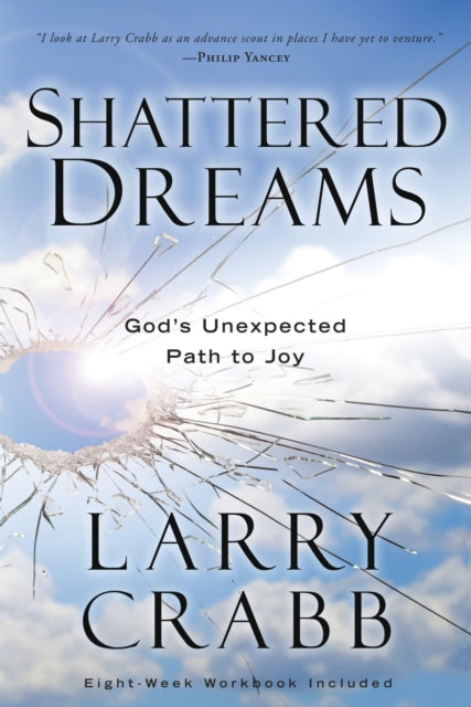 Book cover of: Shattered Dreams (Includes Workbook). By: Larry Crabb