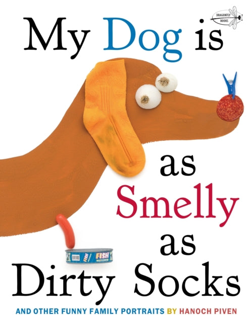 Book cover of: My Dog Is As Smelly As Dirty Socks. By: Hanoch Piven